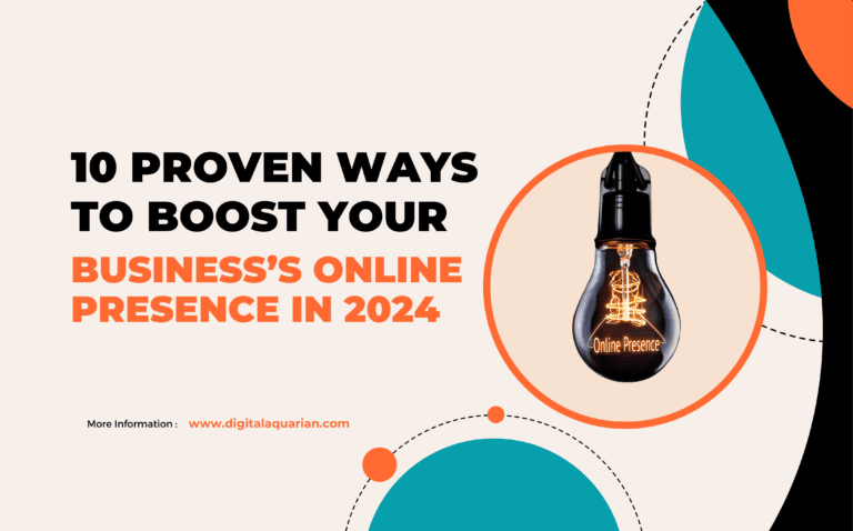10 Proven Ways to Boost Your Business’s Online Presence in 2024